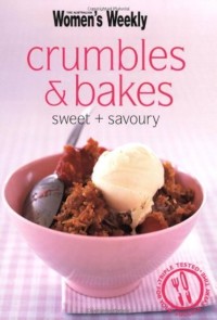 Image of The Australian Women's Weekly Crumbles & Bakes Seet + Savoury