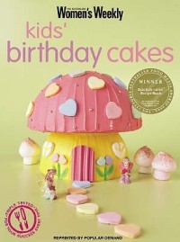 Image of The Australian Women's Weekly Kid's Birthday Cakes