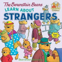 Image of The Berenstain Bears Learn About Strangers