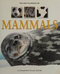 Image of The Encyclopedia of Mammals : A Complete Visual Guide