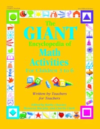 The Giant Encyclopedia of Math Activities for Children 3 to 6