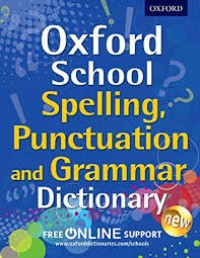 Image of The Oxford school spelling, punctuation, and grammar dictionary.