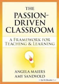 Image of The Passion-Driven Classroom: A Framework For Teaching & Learning