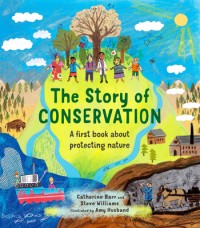 Image of The Story of Conservation: A first book about protecting nature