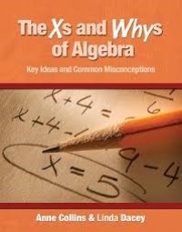 Image of The Xs and Whys of Algebra: Key Ideas and Common Misconceptions