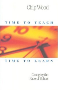 Image of Time To Teach, Time To Learn: changing the pace of school