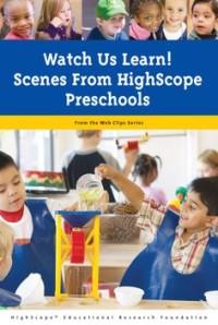 Image of Watch Us Learn! Scenes From HighScope Preschools