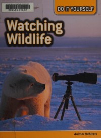 Image of Watching wildlife : Animal habitats