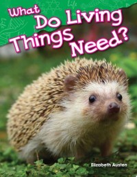 Image of What do living things need?