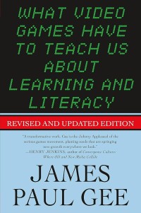 Image of What Video Games Have To Teach Us About Learning and Literacy