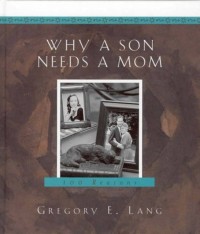 Image of Why a son needs a mom : 100 reasons